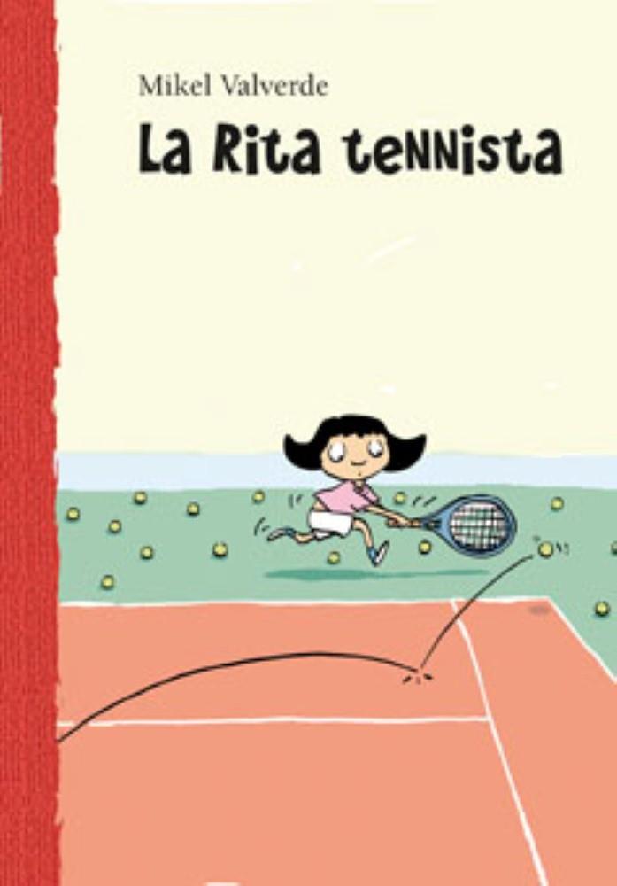 RITA TENISTA | 9788479421533 | VALVERDE, MIKEL (1966- ) | Galatea Llibres | Llibreria online de Reus, Tarragona | Comprar llibres en català i castellà online