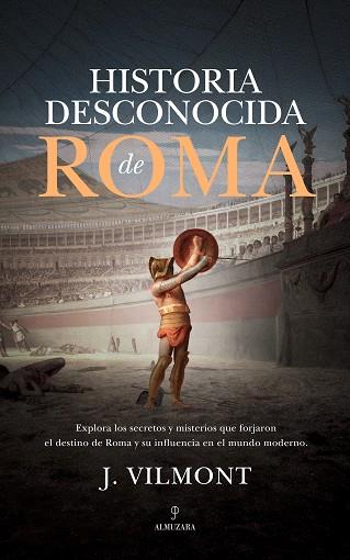 HISTORIA DESCONOCIDA DE ROMA | 9788410523876 | VILMONT, J. | Galatea Llibres | Llibreria online de Reus, Tarragona | Comprar llibres en català i castellà online