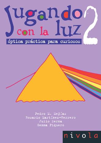 JUGANDO CON LA LUZ 2 : OPTICA PRACTICA PARA CURIOSOS | 9788496566163 | MEJIAS, PEDRO M.    ,  [ET. AL.] | Galatea Llibres | Llibreria online de Reus, Tarragona | Comprar llibres en català i castellà online