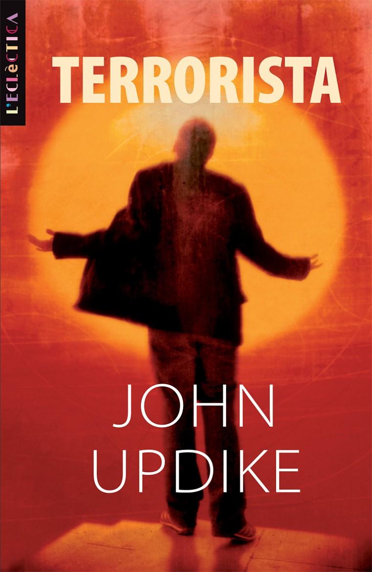 TERRORISTA, EL | 9788498242058 | UPDIKE, JOHN | Galatea Llibres | Llibreria online de Reus, Tarragona | Comprar llibres en català i castellà online