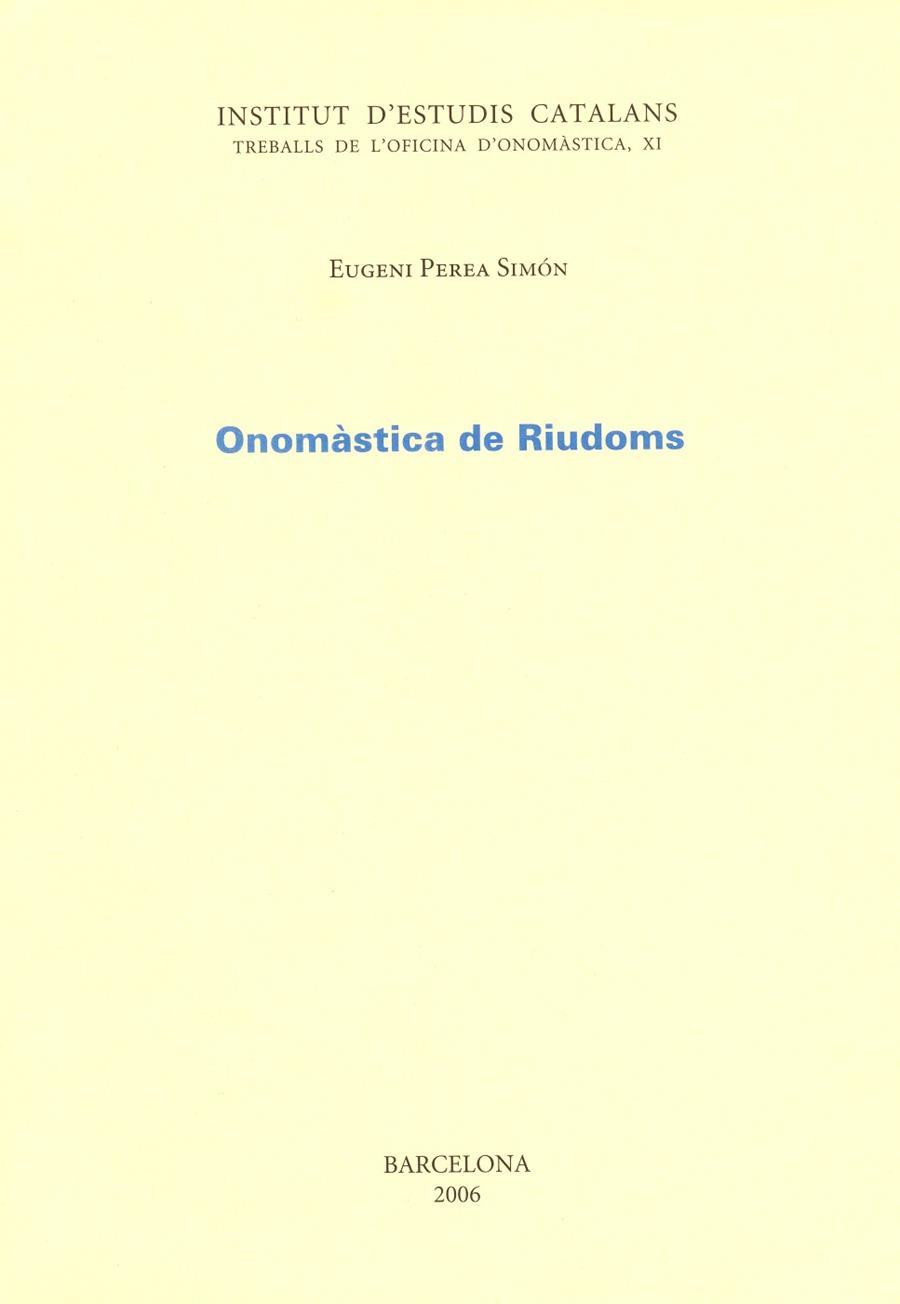 ONOMASTICA DE RIUDOMS | 9788472838550 | PEREA SIMON, EUGENIA | Galatea Llibres | Librería online de Reus, Tarragona | Comprar libros en catalán y castellano online