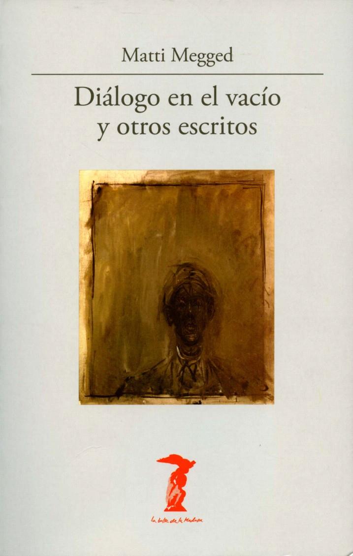 DIALOGO EN EL VACIO Y OTROS ESCRITOS | 9788477746935 | MEGGED, MATTI | Galatea Llibres | Llibreria online de Reus, Tarragona | Comprar llibres en català i castellà online