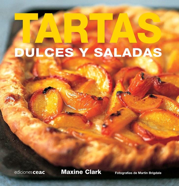 TARTAS DULCES Y SALADAS | 9788432920455 | CLARK, MAXINE | Galatea Llibres | Llibreria online de Reus, Tarragona | Comprar llibres en català i castellà online