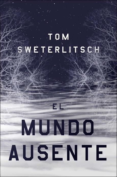 EL MUNDO AUSENTE | 9788417036966 | SWETERLITSCH, TOM | Galatea Llibres | Llibreria online de Reus, Tarragona | Comprar llibres en català i castellà online