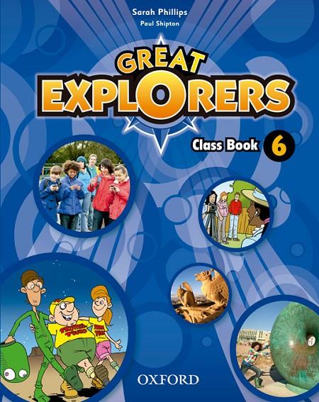 GREAT EXPLORERS 6 CLASS BOOK | 9780194820509 | PHILLIPS, SARAH/SHIPTON, PAUL | Galatea Llibres | Llibreria online de Reus, Tarragona | Comprar llibres en català i castellà online