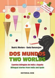 DOS MUNDOS/TWO WORLDS | 9788498429831 | MONTERO, BEATRIZ/RAMANUJAM, GEETA | Galatea Llibres | Librería online de Reus, Tarragona | Comprar libros en catalán y castellano online