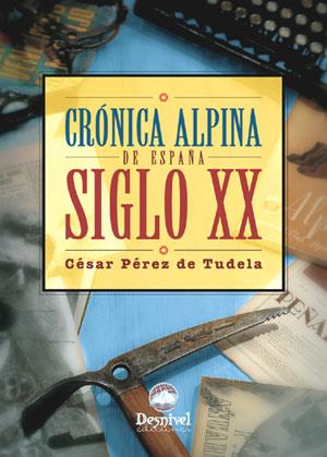 CRONICA ALPINA ESPAÑA, SIGLO XX | 9788496192409 | PEREZ DE TUDELA, CESAR | Galatea Llibres | Llibreria online de Reus, Tarragona | Comprar llibres en català i castellà online