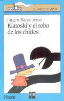 KIATOSKI Y EL ROBO DE LOS CHICLES | 9788434850644 | BANSCHERUS, JÜRGEN | Galatea Llibres | Llibreria online de Reus, Tarragona | Comprar llibres en català i castellà online