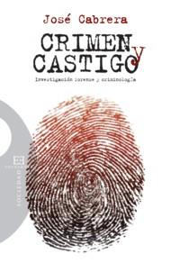 CRIMEN Y CASTIGO. INVENSTIGACION FORENSE Y CRIMINOLOGIA | 9788499200439 | CABRERA, JOSÉ | Galatea Llibres | Llibreria online de Reus, Tarragona | Comprar llibres en català i castellà online