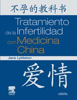 TRATAMIENTO DE LA INFERTILIDAD CON MEDICINA CHINA | 9788445819326 | LYTTLETON, J. | Galatea Llibres | Llibreria online de Reus, Tarragona | Comprar llibres en català i castellà online