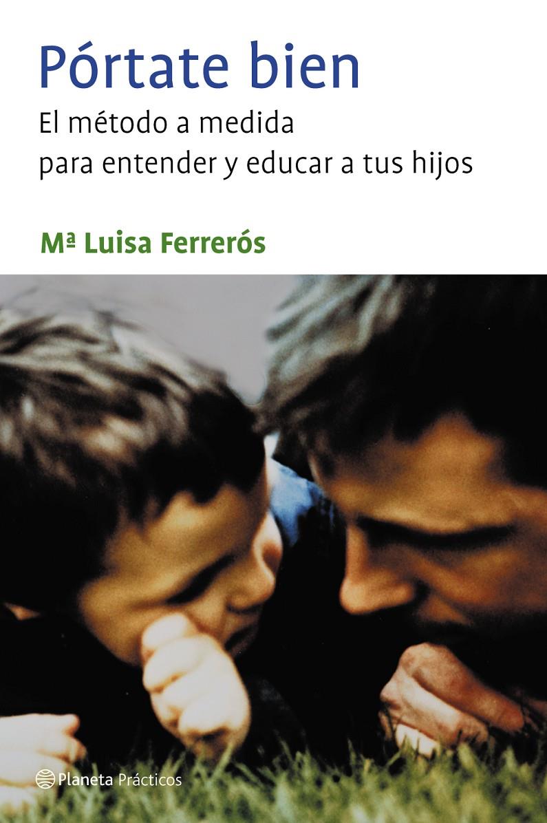 PORTATE BIEN. METODO A MEDIDA PARA ENTENDER Y EDUCAR A TUS H | 9788408046486 | FERREROS, M. LUISA | Galatea Llibres | Llibreria online de Reus, Tarragona | Comprar llibres en català i castellà online