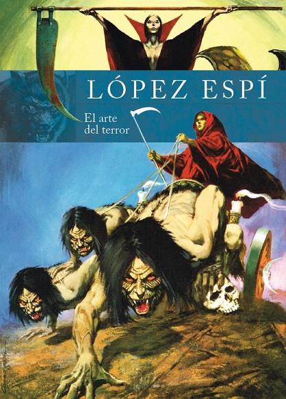 RAFAEL LOPEZ ESPÍ. EL ARTE DEL TERROR | 9788418320675 | LOPEZ ESPÍ, RAFAEL | Galatea Llibres | Llibreria online de Reus, Tarragona | Comprar llibres en català i castellà online