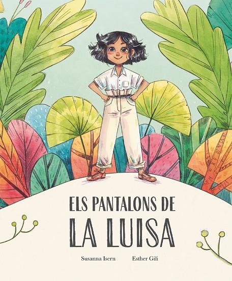 ELS PANTALONS DE LA LUISA | 9788410074859 | ISERN, SUSANNA | Galatea Llibres | Librería online de Reus, Tarragona | Comprar libros en catalán y castellano online