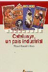 CATALUNYA UN PAIS INDUSTRIAL | 9788473068772 | BARCELÓ, MIQUEL | Galatea Llibres | Llibreria online de Reus, Tarragona | Comprar llibres en català i castellà online