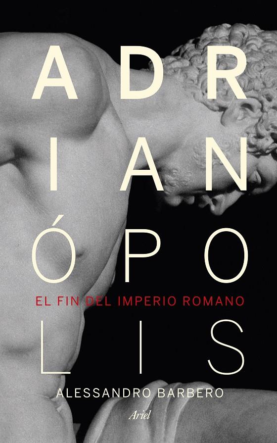 ADRIANÓPOLIS. EL FIN DEL IMPERIO ROMANO | 9788434418523 | BARBERO, ALESSANDRO | Galatea Llibres | Llibreria online de Reus, Tarragona | Comprar llibres en català i castellà online