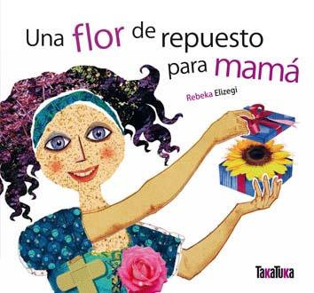 UNA FLOR DE REPUESTO PARA MAMA | 9788492696376 | ELIZEGUI, REBEKA | Galatea Llibres | Llibreria online de Reus, Tarragona | Comprar llibres en català i castellà online