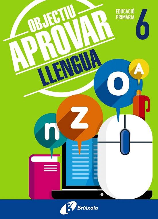 OBJECTIU APROVAR LLENGUA 6 PRIMÀRIA | 9788499062068 | ORMOBOOK | Galatea Llibres | Llibreria online de Reus, Tarragona | Comprar llibres en català i castellà online