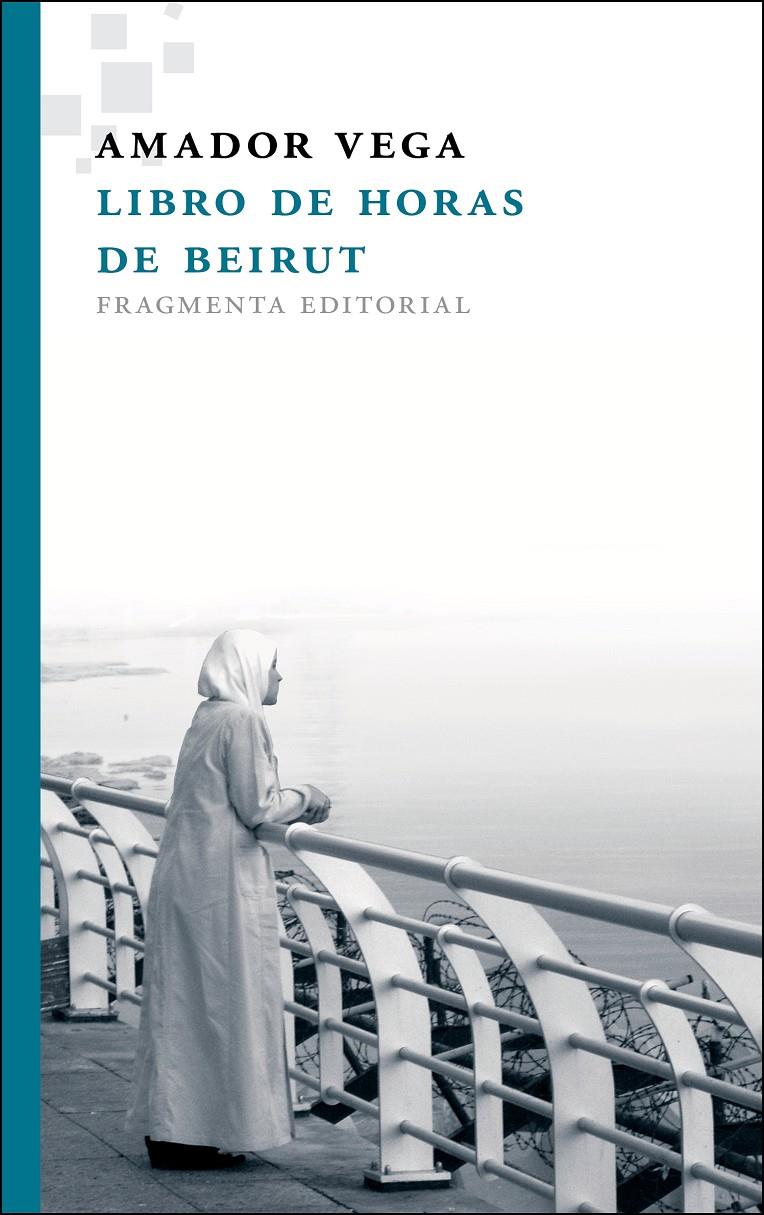 LIBRO DE HORAS DE BEIRUT | 9788415518037 | VEGA, AMADOR | Galatea Llibres | Llibreria online de Reus, Tarragona | Comprar llibres en català i castellà online