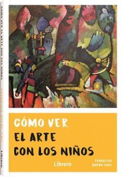 COMO VER EL ARTE CON LOS NIÑOS | 9789463591775 | BARBE-GALL,FRANCOISE | Galatea Llibres | Llibreria online de Reus, Tarragona | Comprar llibres en català i castellà online