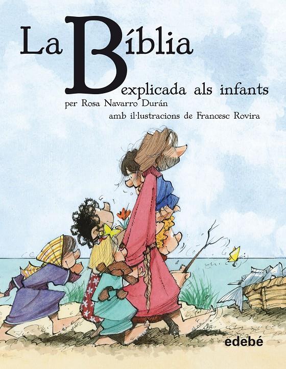 LA BÍBLIA EXPLICADA ALS INFANTS | 9788468308630 | NAVARRO DURÁN, ROSA | Galatea Llibres | Librería online de Reus, Tarragona | Comprar libros en catalán y castellano online
