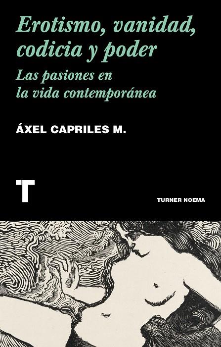 EROTISMO, VANIDAD, CODICIA Y PODER | 9788418428500 | CAPRILES, ÁXEL | Galatea Llibres | Llibreria online de Reus, Tarragona | Comprar llibres en català i castellà online