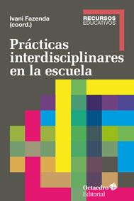 PRÁCTICAS INTERDISCIPLINARES EN LA ESCUELA | 9788499216546 | ARANTES FAZENDA, IVANI CATARINA | Galatea Llibres | Librería online de Reus, Tarragona | Comprar libros en catalán y castellano online