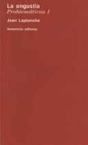 ANGUSTIA, LA. PROBLEMATICA 1 | 9789505184828 | LAPLANCHE, JEAN | Galatea Llibres | Librería online de Reus, Tarragona | Comprar libros en catalán y castellano online