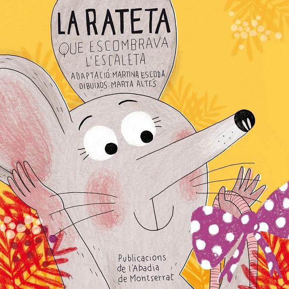 LA RATETA QUE ESCOMBRAVA L'ESCALETA | 9788498836837 | ESCODA, MARTINA / ALTÉS, MAITA | Galatea Llibres | Llibreria online de Reus, Tarragona | Comprar llibres en català i castellà online