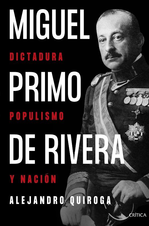 MIGUEL PRIMO DE RIVERA. DICTADURA, POPULISMO Y NACIÓN | 9788491996507 | QUIROGA, ALEJANDRO | Galatea Llibres | Llibreria online de Reus, Tarragona | Comprar llibres en català i castellà online