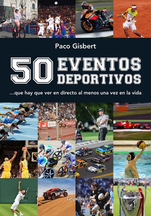 50 EVENTOS DEPORTIVOS QUE HAY QUE VER EN DIRECTO AL MENOS UNA VEZ EN LA VIDA | 9788416220304 | GISBERT, PACO | Galatea Llibres | Librería online de Reus, Tarragona | Comprar libros en catalán y castellano online