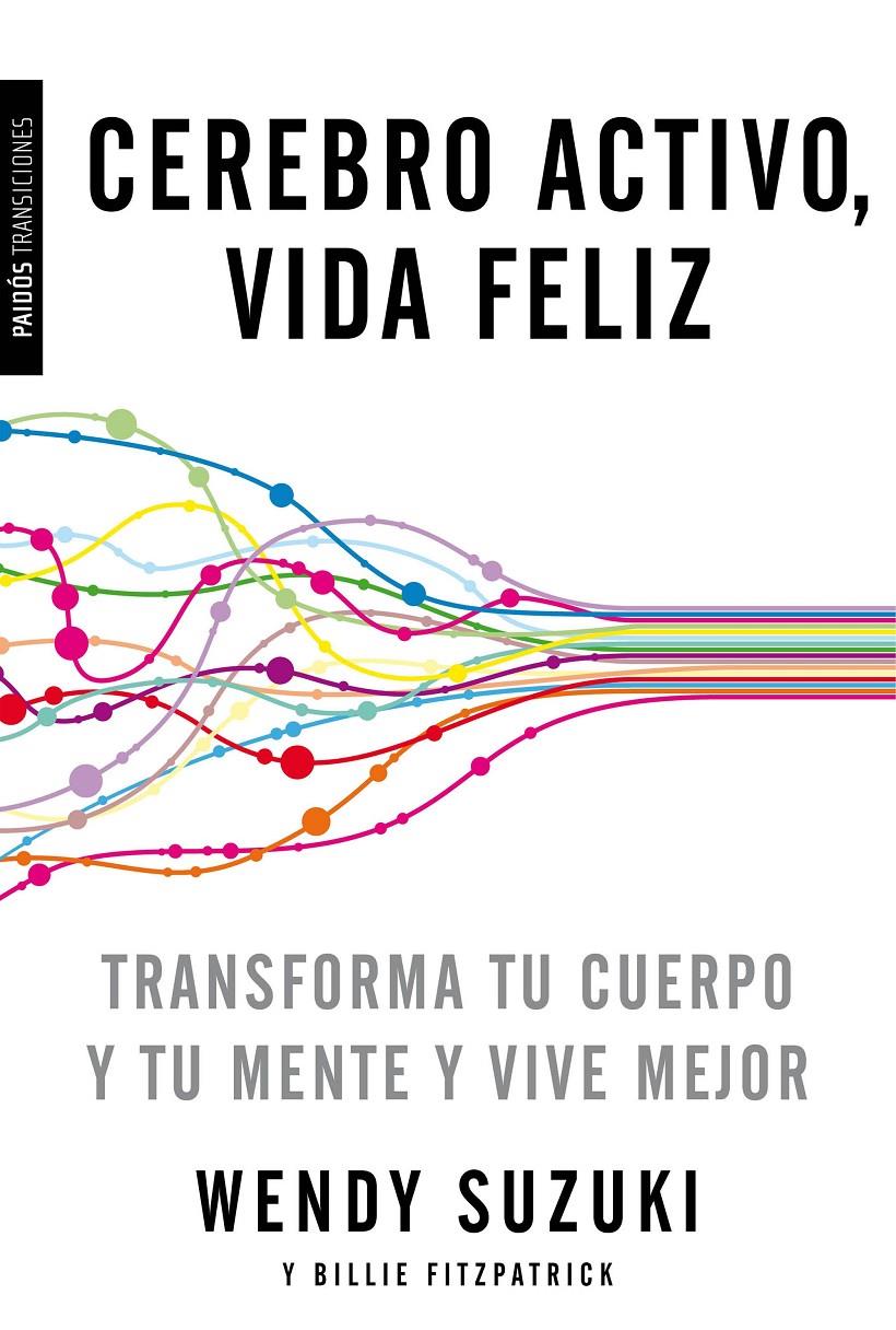 CEREBRO ACTIVO, VIDA FELIZ | 9788449331527 | SUZUKI, WENDY/BILLIE FITZPATRICK | Galatea Llibres | Llibreria online de Reus, Tarragona | Comprar llibres en català i castellà online