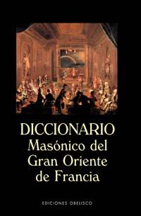 DICCIONARIO MASONICO DEL GRAN ORIENTE DE FRANCIA | 9788477208976 | AAVV | Galatea Llibres | Llibreria online de Reus, Tarragona | Comprar llibres en català i castellà online