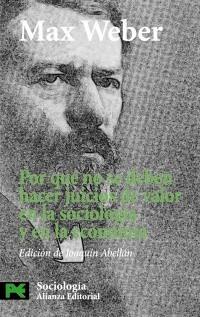 POR QUÉ NO SE DEBEN HACER JUICIOS DE VALOR EN LA SOCIOLOGÍA Y EN LA ECONOMÍA | 9788420649764 | WEBER, MAX | Galatea Llibres | Librería online de Reus, Tarragona | Comprar libros en catalán y castellano online