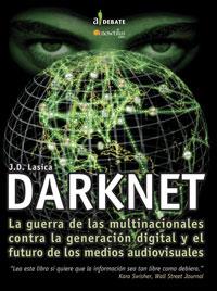 DARKNET : LA GUERRA CONTRA LA GENERACION DIGITAL Y EL FUTURO | 9788497632393 | LASICA, J. D. | Galatea Llibres | Llibreria online de Reus, Tarragona | Comprar llibres en català i castellà online