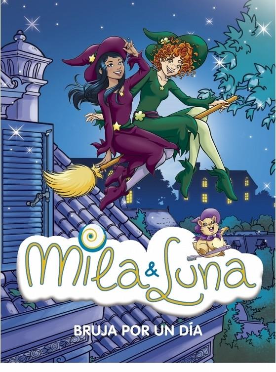 BRUJA POR UN DÍA. MILA Y LUNA | 9788484416722 | BAT, PRUNELLA | Galatea Llibres | Llibreria online de Reus, Tarragona | Comprar llibres en català i castellà online