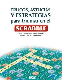 TRUCOS, ASTUCIAS Y ESTRATEGIAS PARA TRIUNFAR CON EL SCRABBLE | 9788499740041 | Galatea Llibres | Llibreria online de Reus, Tarragona | Comprar llibres en català i castellà online