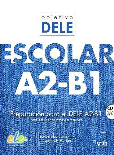 OBJETIVO DELE ESCOLAR A2-B1 | 9788497789219 | DÍAZ CASTROMIL, JAVIER/GIL-MERINO Y RUBIO, LAURA | Galatea Llibres | Llibreria online de Reus, Tarragona | Comprar llibres en català i castellà online