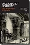 DICCIONARIO HISTÓRICO DE LA ARQUEOLOGÍA EN ESPAÑA (SIGLOS XV-XX) | 9788496467453 | DIAZ-ANDREU, M., MORA, G., CORTADELLA, J. | Galatea Llibres | Llibreria online de Reus, Tarragona | Comprar llibres en català i castellà online