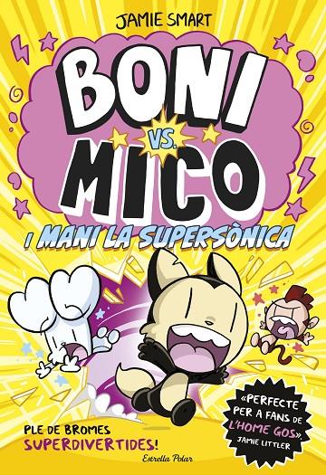 BONI VS MICO 4. BONI VS. MICO I MANI LA SUPERSÒNICA | 9788418444982 | SMART, JAMIE | Galatea Llibres | Librería online de Reus, Tarragona | Comprar libros en catalán y castellano online