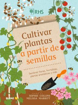 CULTIVAR PLANTAS A PARTIR DE SEMILLAS | 9788410268326 | COLLINS, SOPHIE/MABBITT, MELISSA/ROYAL HORTICULTURAL SOCIETY | Galatea Llibres | Librería online de Reus, Tarragona | Comprar libros en catalán y castellano online