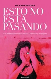 ESTO NO ESTA PASANDO | 9788466649209 | BLANCH DE BLANCA, EVA | Galatea Llibres | Librería online de Reus, Tarragona | Comprar libros en catalán y castellano online