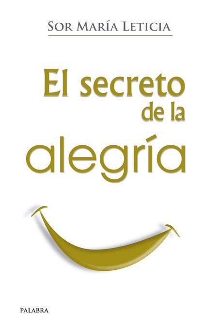 EL SECRETO DE LA ALEGRÍA | 9788498409680 | LETICIA, SOR MARÍA | Galatea Llibres | Llibreria online de Reus, Tarragona | Comprar llibres en català i castellà online