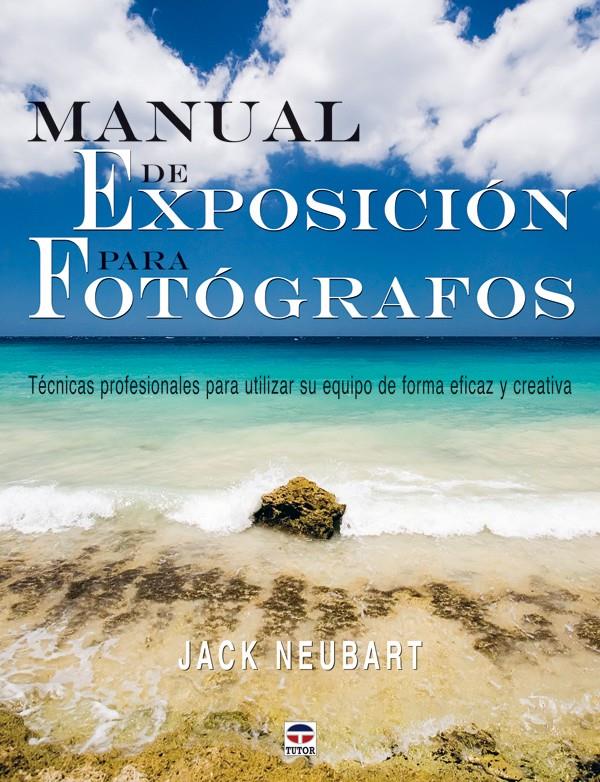 MANUAL EXPOSICION PARA FOTOGRAFOS | 9788479027490 | NEUBART,JACK | Galatea Llibres | Llibreria online de Reus, Tarragona | Comprar llibres en català i castellà online