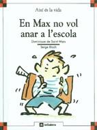 MAX NO VOL ANAR A L`ESCOLA | 9788424644062 | SAINT MARS, DOMINIQUE DE | Galatea Llibres | Llibreria online de Reus, Tarragona | Comprar llibres en català i castellà online