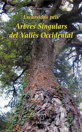 EXCURSIONS PELS ARBRES SINGULARS DEL VALLÈS OCCIDENTAL | 9788492811526 | VICENS I LLAURADÓ, ALBERT | Galatea Llibres | Llibreria online de Reus, Tarragona | Comprar llibres en català i castellà online