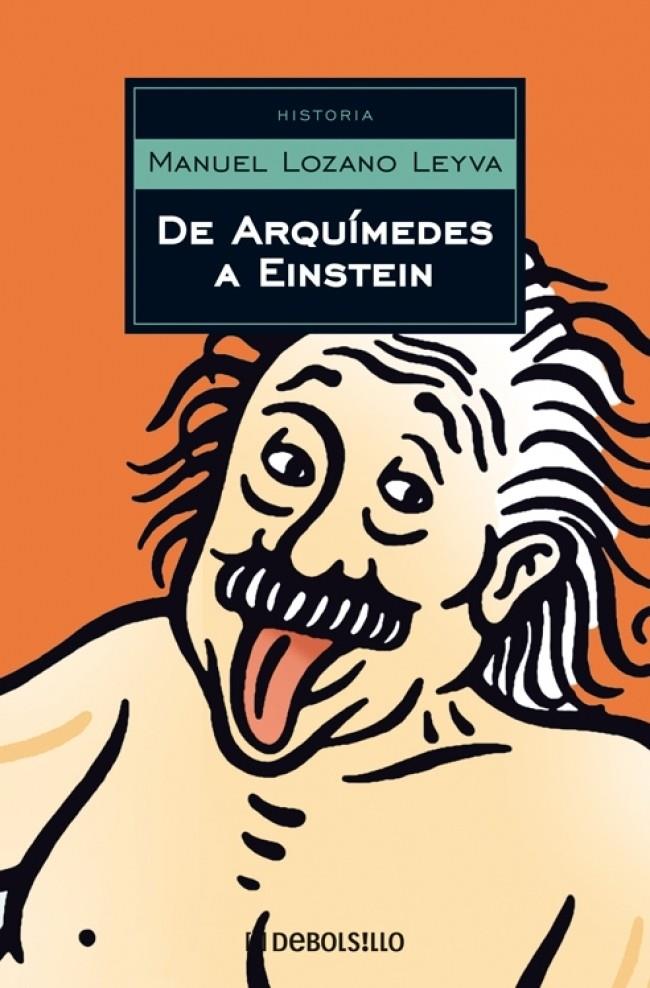 DE ARQUIMEDES A EINSTEIN | 9788483463536 | LOZANO LEYVA, MANUEL | Galatea Llibres | Llibreria online de Reus, Tarragona | Comprar llibres en català i castellà online