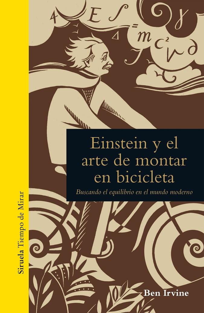 EINSTEIN Y EL ARTE DE MONTAR EN BICICLETA | 9788416638956 | IRVINE, BEN | Galatea Llibres | Llibreria online de Reus, Tarragona | Comprar llibres en català i castellà online