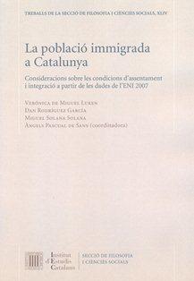 LA POBLACIÓ IMMIGRADA A CATALUNYA | 9788499651156 | MIGUEL I LUKEN, VERÓNICA DE / RODRÍGUEZ GARCÍA, DAN / SOLANA SOLANA, ANTONIO MIGUEL | Galatea Llibres | Llibreria online de Reus, Tarragona | Comprar llibres en català i castellà online