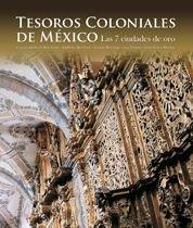 TESOROS COLONIALES DE MEXICO | 9788497854368 | FRANCISCO JAVIER LÓPEZ MORALES | Galatea Llibres | Llibreria online de Reus, Tarragona | Comprar llibres en català i castellà online