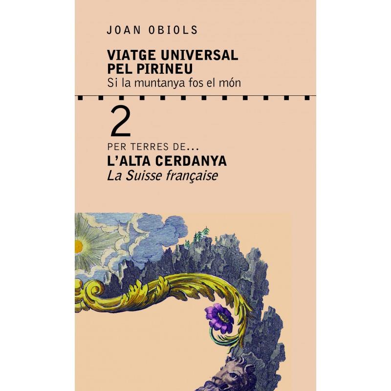 VIATGE UNIVERSAL PEL PIRINEU 2: L'ALTA CERDANYA | 9788494576355 | OBIOLS, JOAN | Galatea Llibres | Llibreria online de Reus, Tarragona | Comprar llibres en català i castellà online